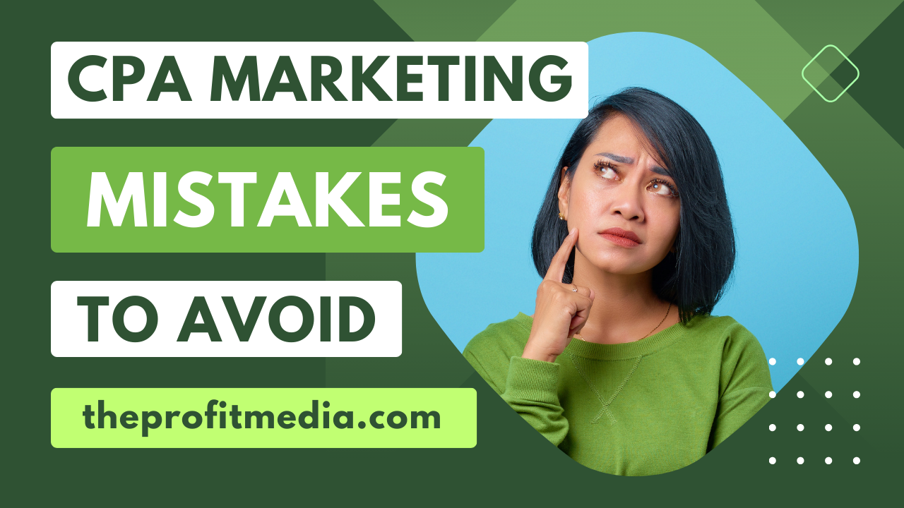 CPA Marketing Mistakes to Avoid