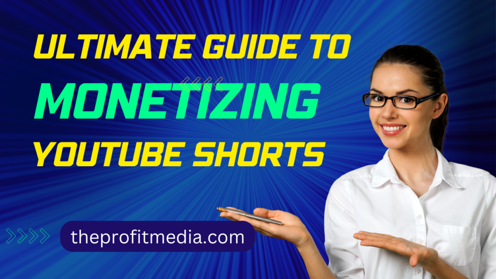 The Ultimate Guide to Monetizing YouTube Shorts in 2023